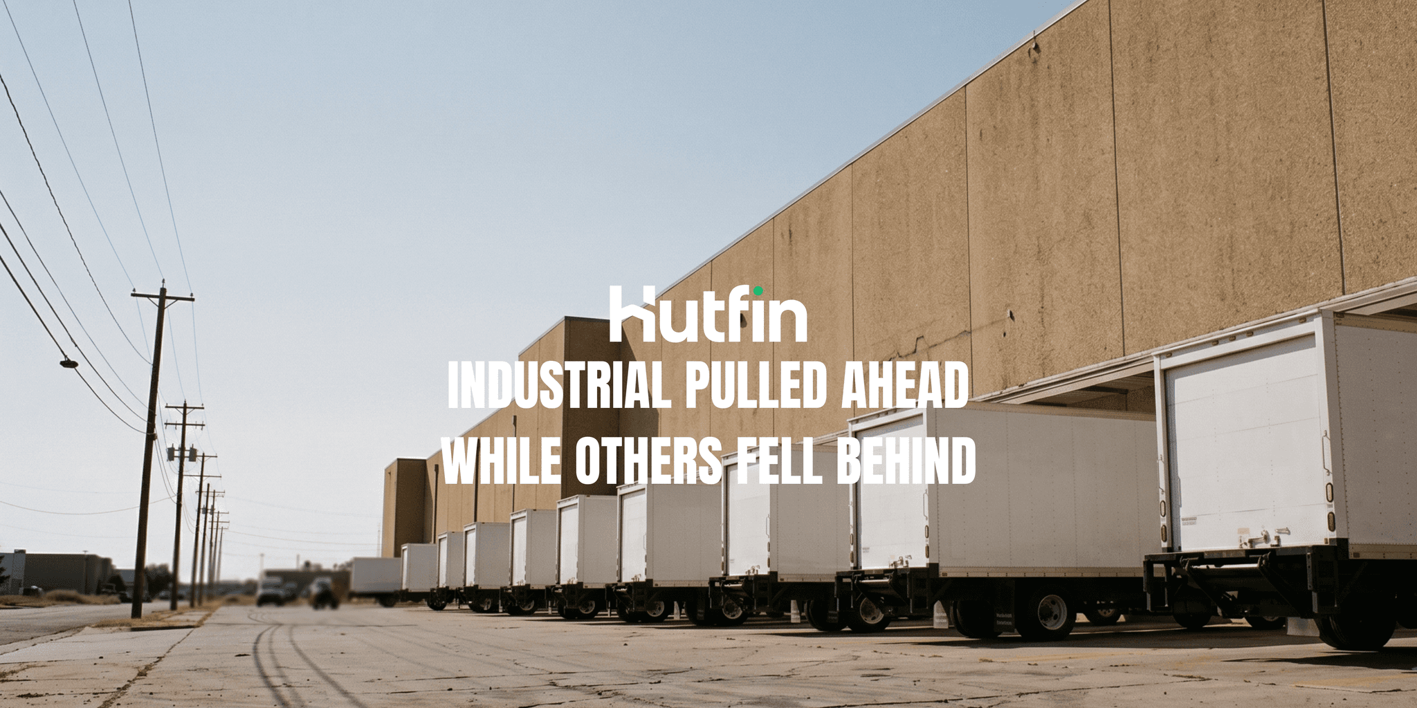 Why Industrial Real Estate Outperformed Almost Everything Else This Cycle